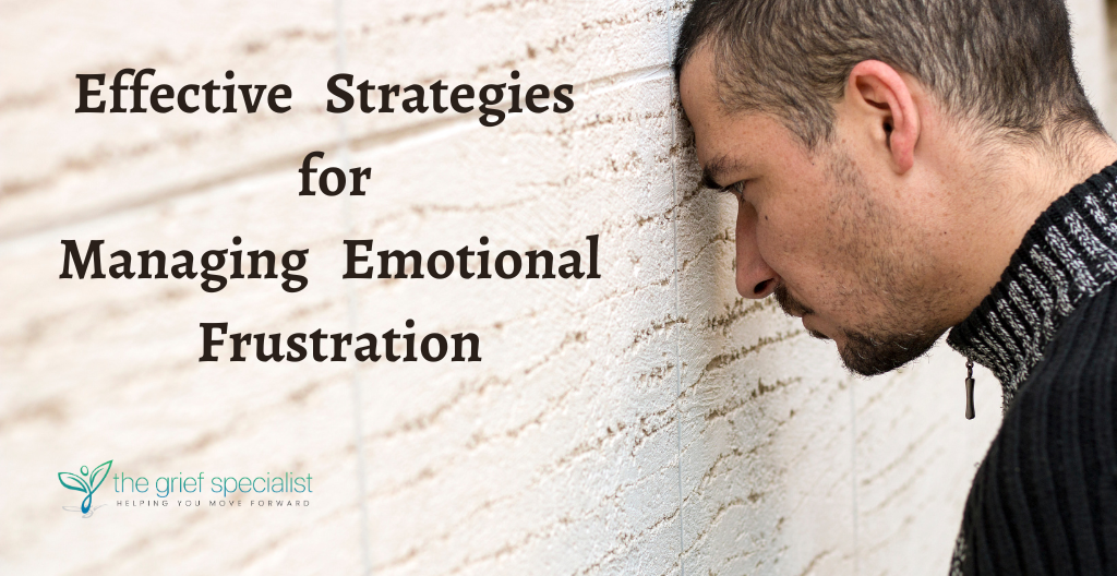Effective Strategies for Managing Emotional Frustration