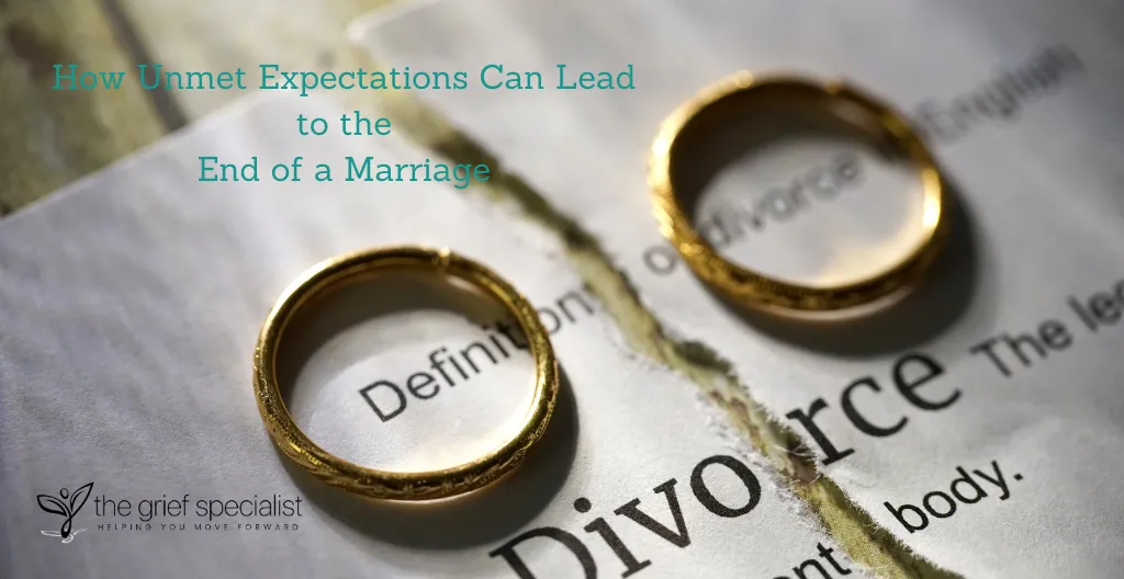 Unmet Expectations Can Lead to the End of a Marriage